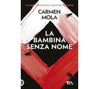 La bambina senza nome. Il terzo caso dell'ispettrice Elena Blanco (TEA hit)