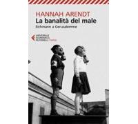 La Banalità Del Male. Eichmann A Gerusalemme