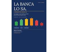 La banca lo sa. L'imprenditore spesso no.: Come leggere i numeri della tua azienda prima che lo faccia qualcun altro
