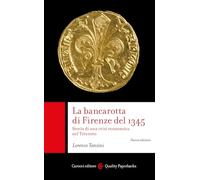 La bancarotta di Firenze del 1345. Storia di una crisi economica nel Trecento (Quality paperbacks)