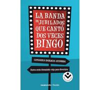 La banda de jubilados que cantó dos veces bingo (Best Seller | Ficción)