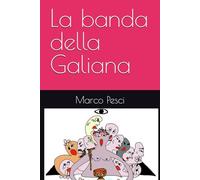 La banda della Galiana: La prima avventura (Le avventure della banda della Galiana)