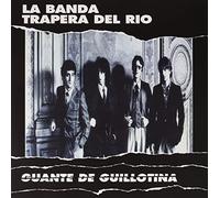 La Banda Trapera del Río - Guante de Guillotina