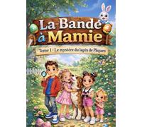 La bande à Mamie: L'enquête du Lapin de Pâques