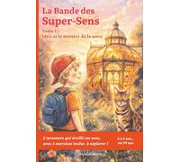 La Bande des Super-Sens: Tome 1 : Idris et le mystère de la serre