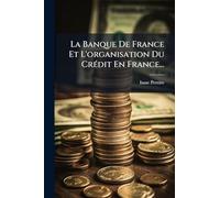 La Banque De France Et L'organisation Du CrÃ(c)dit En France...