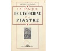 La Banque De Lindochine Et La Piastre (ebook)