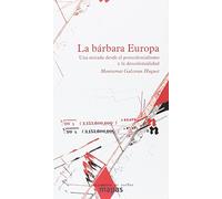 La bárbara Europa: Una mirad desde el postcolonialismo y la decolonialidad (MAPAS)