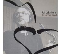 La Barbera, Pat - From The Heart (Remastered)
