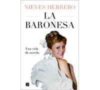 La Baronesa. Una vida de novela (Ediciones B)