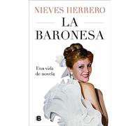 La Baronesa. Una vida de novela (Ediciones B)
