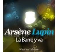 La Barre Y Va - Les Aventures Darsène Lupin (audiolibro)