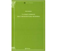 La base formale dell'architettura moderna (Tecnica e tradizione)