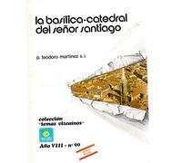 La basílica-catedral del Señor Santiago. Colección