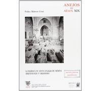 La Basílica de Santa Eulalia de Mérida: Arqueología y urbanismo: 19 (Anejos de Archivo Español de Arqueología)