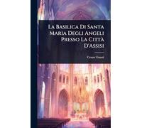 La Basilica Di Santa Maria Degli Angeli Presso La CittÃ D'Assisi