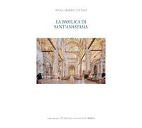 La Basilica di Sant'Anastasia. Ediz. italiana e inglese (I libri della buonanotte)