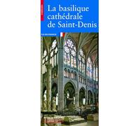 La basilique cathédrale de Saint-Denis
