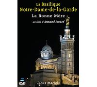 La basilique notre-dame-de-la-garde, la bonne mère [Francia] [DVD]