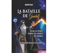La Bataille de Gandalf sur le pont dans les mines de Moria: La véritable histoire d’un Maître