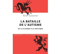 La bataille de l'autisme: De la clinique à la politique