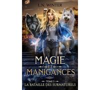 La bataille des Surnaturels (Magie et Manigances t.3) : Urban fantasy