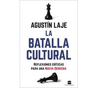 La batalla cultural: Reflexiones críticas para una Nueva Derecha
