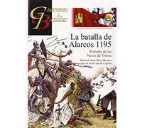La batalla de Alarcos 1195: Preludio de las Navas de Tolosa (Guerreros y Batallas)