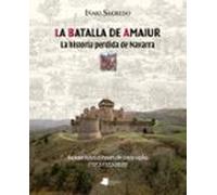 La Batalla De Amaiur. La Historia Perdida De Navarra