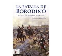 la batalla de borodino. napoleon contra kutuzov