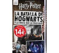La Batalla de Hogwarts: Y la magia que lo protegió (HARRY POTTER)