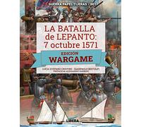 La Batalla de Lepanto 1571: EDICIÓN WARGAME: 1 (Líbera Historia)
