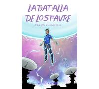 LA BATALLA DE LOS FAVRE: Nuestros superhéroes vivirán una nueva y trepidante aventura en USA, ayudando a evitar el caos total (Las Increíbles Aventuras de los Hermanos Favre: dos jóvenes superhéroes)