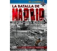 DLG1 LA BATALLA DE MADRID: La gran derrota de Franco (DE LA GUERRA)