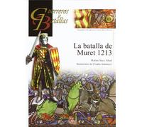 La Batalla De Muret 1213 (GUERREROS Y BATALLAS)