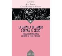La batalla del amor contra el deseo (Ensayo)