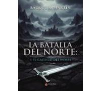 La Batalla Del Norte: 4. El Castillo Del Norte