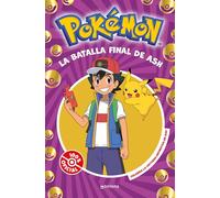 La batalla final de Ash (Colección Pokémon): el ultimo combate del entrenador! / The Essential Guidebook!
