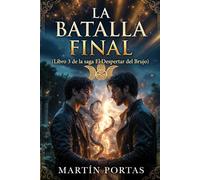 La Batalla Final: (Saga El despertar del Brujo libro 3)