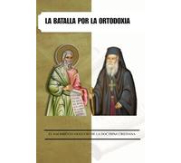 LA BATALLA POR LA ORTODOXIA: EL NACIMIENTO VIOLENTO DE LA DOCTRINA CRISTIANA