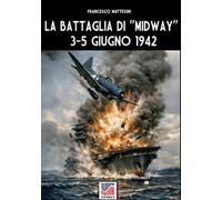 La battaglia di “Midway” 3-5 giugno 1942