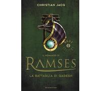 La battaglia di Qadesh. Il romanzo di Ramses (Vol. 3) (Oscar grandi bestsellers)
