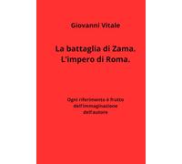 La battaglia di Zama. L'impero di Roma.