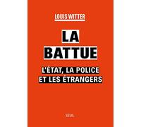 La Battue: L'Etat, la police et les étrangers