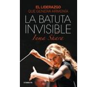 La Batuta Invisible: El Liderazgo Que Genera Armonia
