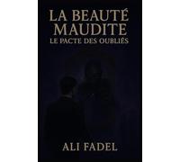 La Beauté Maudite: Un pacte avec le démon du puits pour devenir beau… au prix du sang des autres (Le Mythe Forsaken)