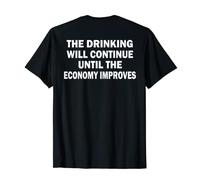 La bebida continuará hasta que la economía mejore Camiseta