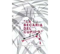 “la Becaria del cupido”: La sombra que acompaña a un alma perdida.