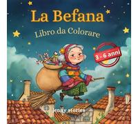 La Befana. Libro da colorare per bambini 3-6 anni: 40 disegni grandi e semplici con befane, calze, dolci e tanti sorrisi