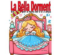 La Bella Dorment: En català per a nens de 0 a 3 anys (Col·lecció contes clàssics en català a nens de 0 a 3 anys)